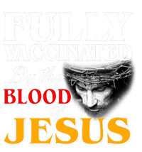 Fully Vaccinated By The Blood Of Jesus T-Shirt