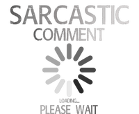 Sarcastic Comment Loading Please Wait Women's Knotted Racerback Tank