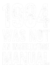 1984 Was Not An Instruction Manual T-Shirt