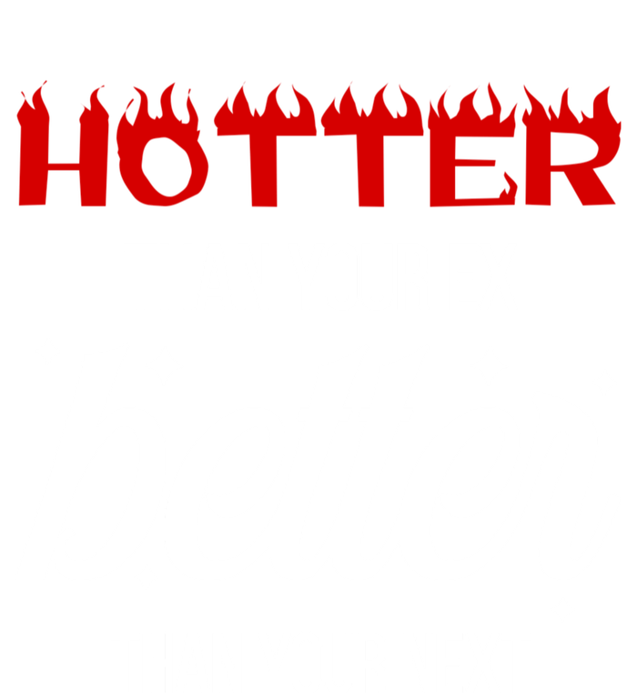 Hotter Than Your Ex Better Than Your Next Sarcastic Grommeted Golf Towel