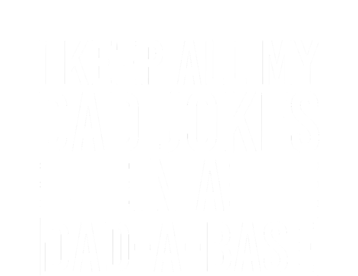 I Keep All My Dad Jokes In A Dad A Base Dad Jokes Magnet