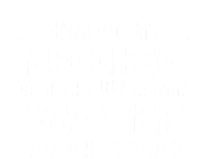 I'm Not Yelling This Is Just My Soccer Coach Voice Mom Dad Hoodie