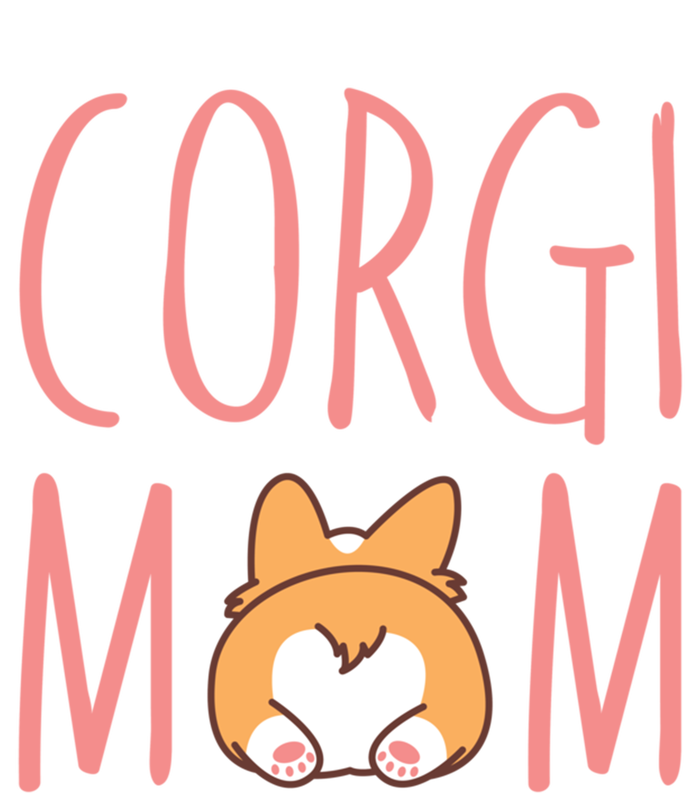 Corgi Butt Corgi Mom Dog Mom Funny Cute Pembroke Welsh Gift T-Shirt