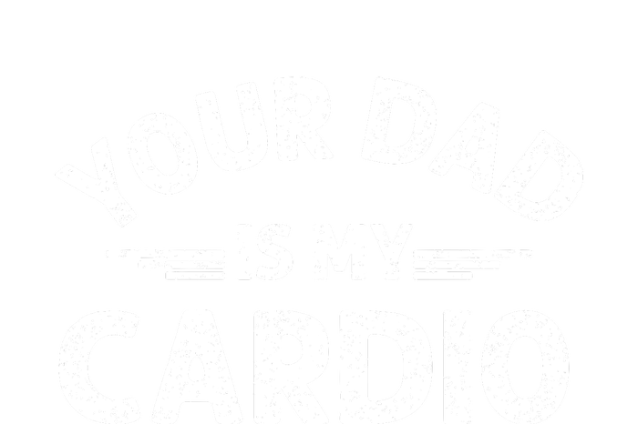 Your Dad Is My Cardio Shirts Fathers Day Womens Mens Tall Hoodie