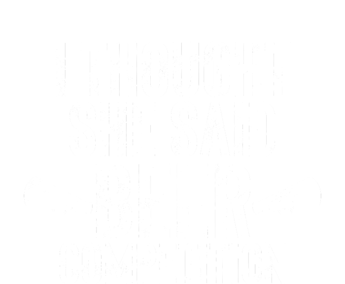 Mens I Thought She Said Beer Competition Shirt Funny Cheer Dad Women's Racerback Tank