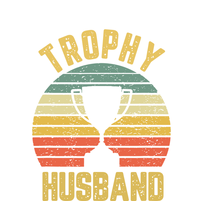 Trophy Husband Shirt Funny For Cool Father Or Dad Women's T-Shirt