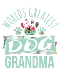 World's Greatest Dog Grandma Ever Pet Love Meaningful Gift T-Shirt