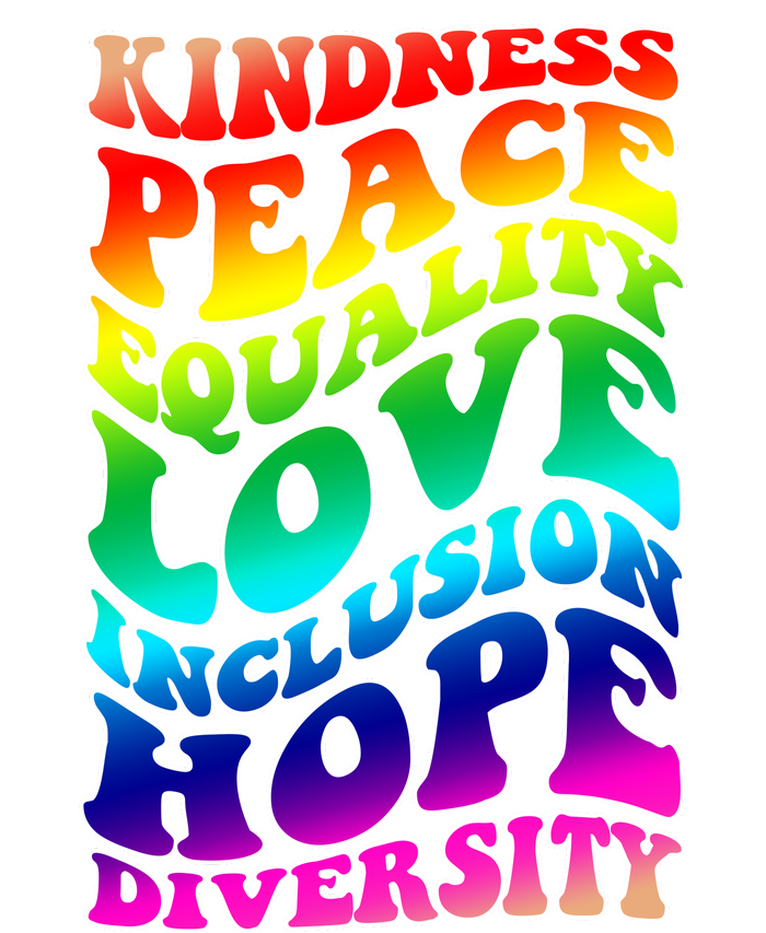 Kindness Peace Equality Love Inclusion Hope Diversity Sweatshirt