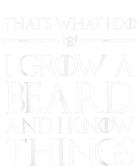 That's What I Do I Grow A Beard And I Know Things Beard Flat Bill Trucker Hat