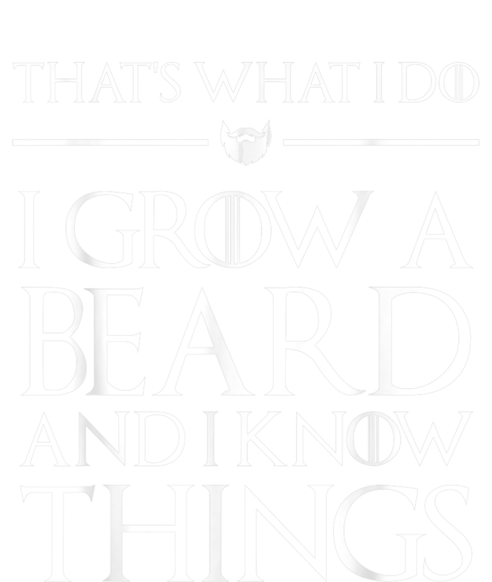 That's What I Do I Grow A Beard And I Know Things Beard Flat Bill Trucker Hat