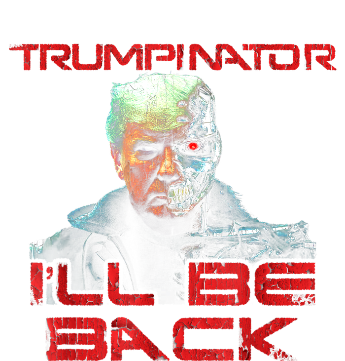 Trumpinator I'll Be Back 2024 Hilarious Donald Trump 1 T-Shirt