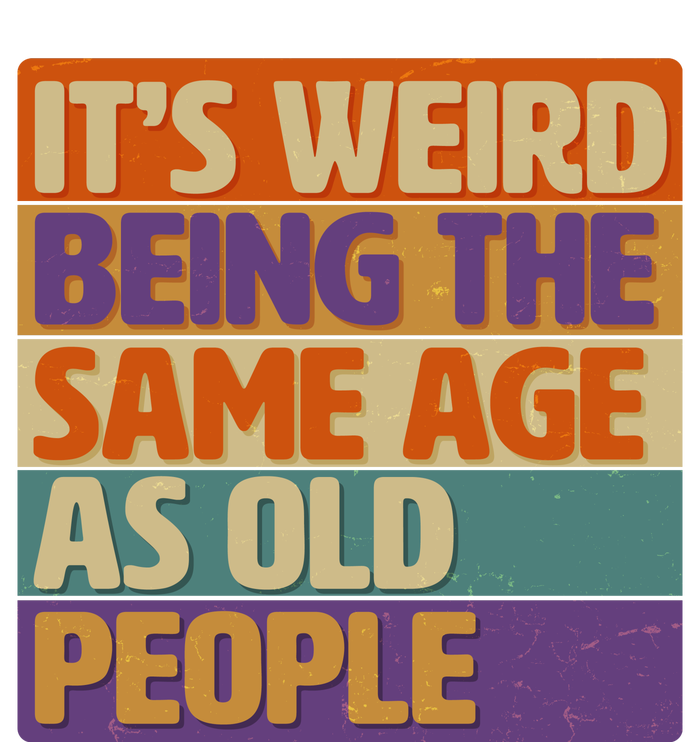 Funny It's Weird Being The Same Age As Old People Yupoong Adult 5-Panel Trucker Hat