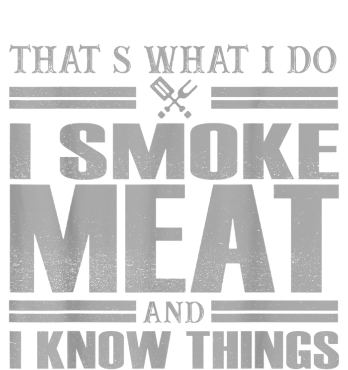 That's What I Do I Smoke Meat And I Know Things BBQ Grill T-Shirt