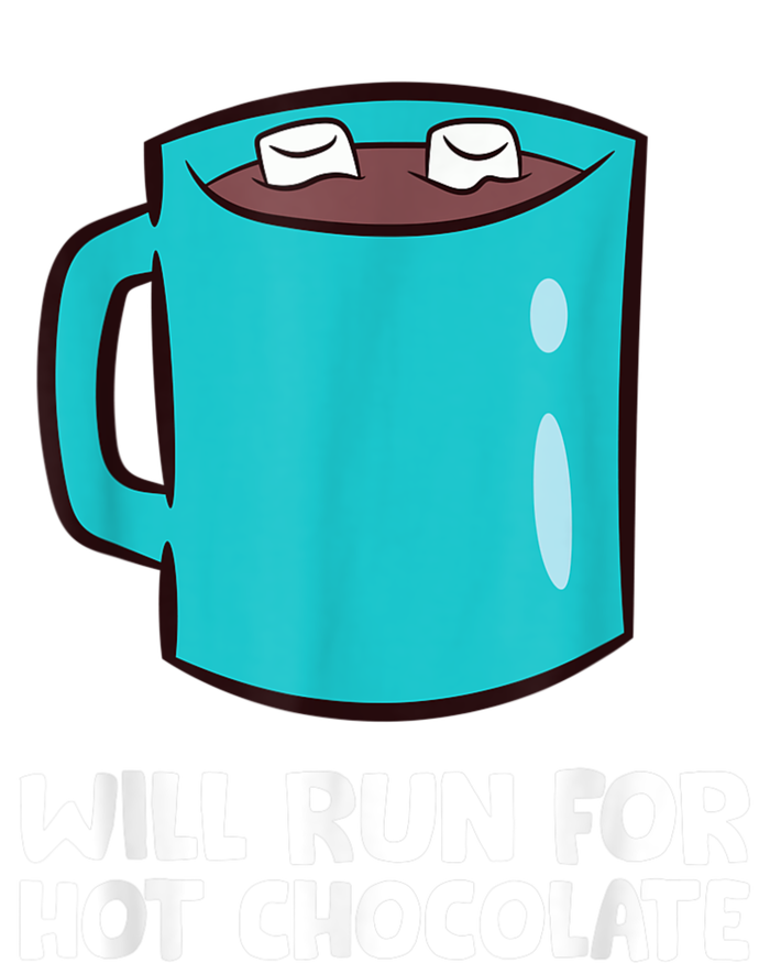 Funny Hot Chocolate Lover Will Run For Hot Chocolate T-Shirt