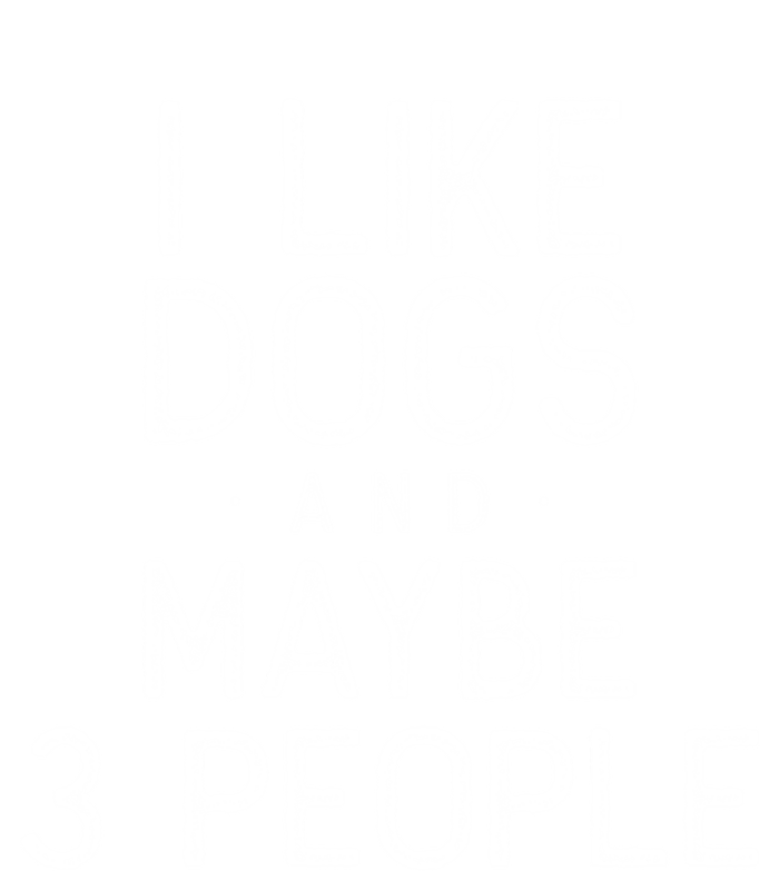 I Like Dogs And Maybe 3 People Funny Dog Gift T-Shirt