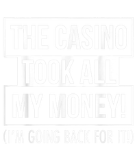 The Casino Took All My Money Funny Gambling T-Shirt