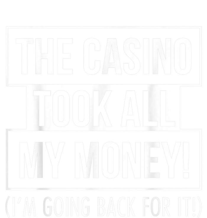 The Casino Took All My Money Funny Gambling T-Shirt