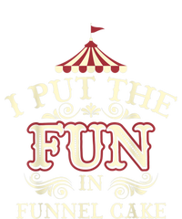 Funny I Put The Fun In Funnel Cake Cute Dessert Gift T-Shirt