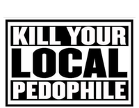 Kill Your Local Pedophile T-Shirt