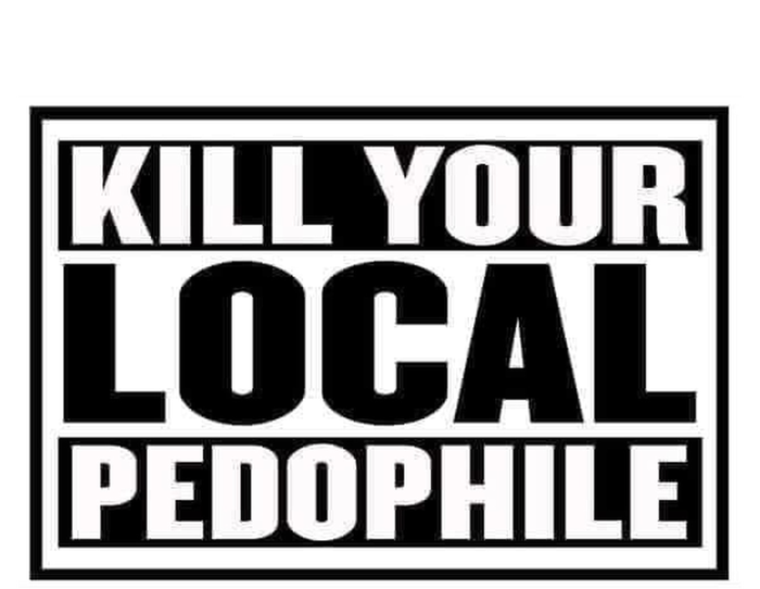 Kill Your Local Pedophile T-Shirt