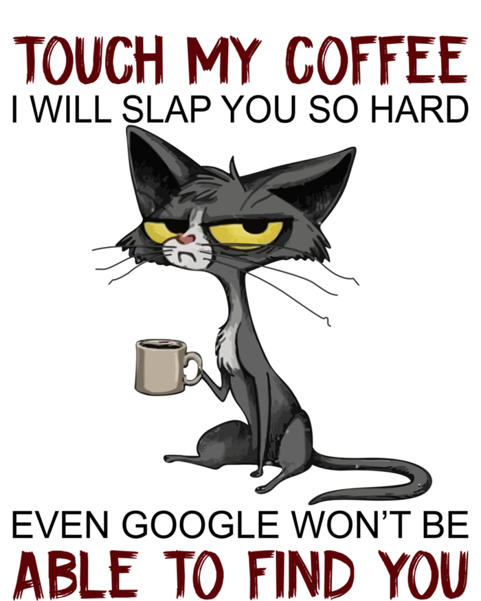 Touch My Coffee I Will Slap You So Hard Funny Cat Lover Gift Toddler T-Shirt