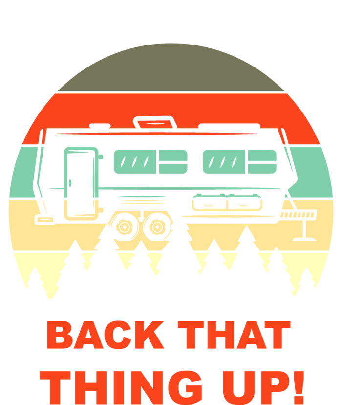 Back That Thing Up Funny Camper Rv Meme Camping Van Boondock Funny Gift Hoodie