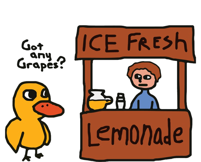 Got Any Grapes Duck Song Lemonade Poster