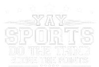 Yay Sports Do The Thing Score The Points T-Shirt