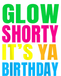 Glow Shorty Its Your Birthday Glow Party 1 Button