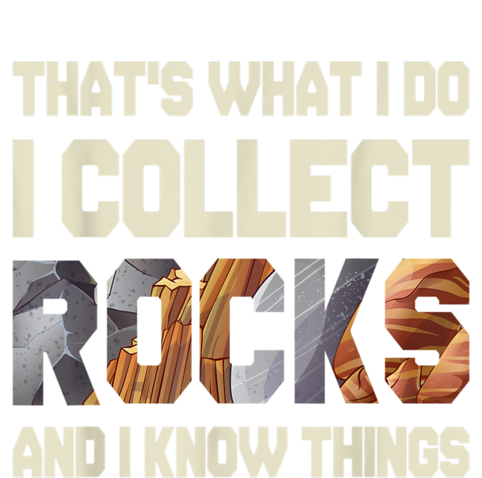 I Collect Rocks And I Know Things Geology Geologist Geode T-Shirt