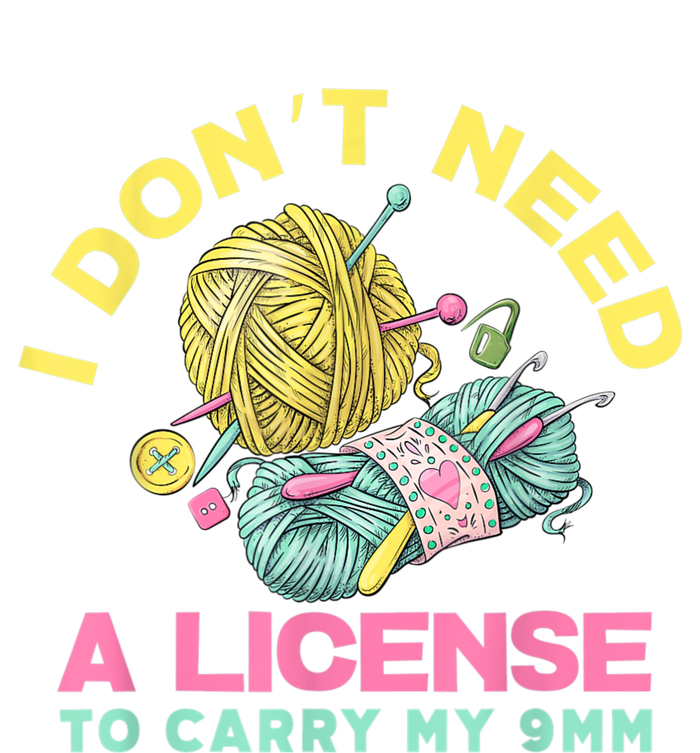 I Don't Need A License To Carry My 9mm Crocheting Lover T-Shirt