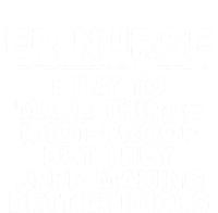 Er Nurse Try To Make Things Idiotgiftproof Coworker Funny Gift T-Shirt