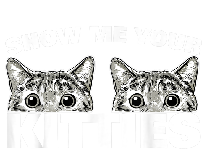 Show Me Your Kitties Cat Pun Show Me Your Kitties Mousepad