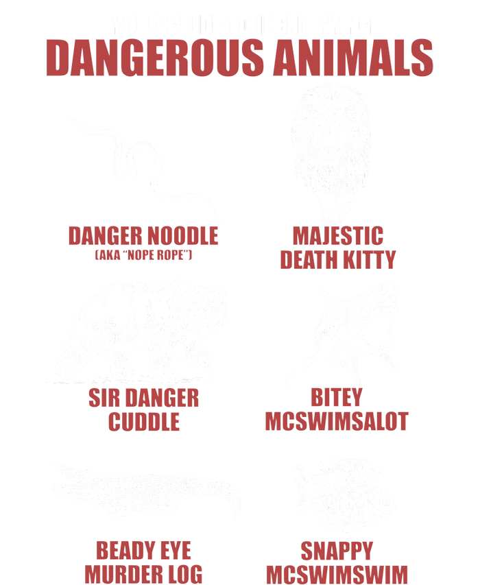 Funny Your Guide To Identifying Dangerous Animals T-Shirt