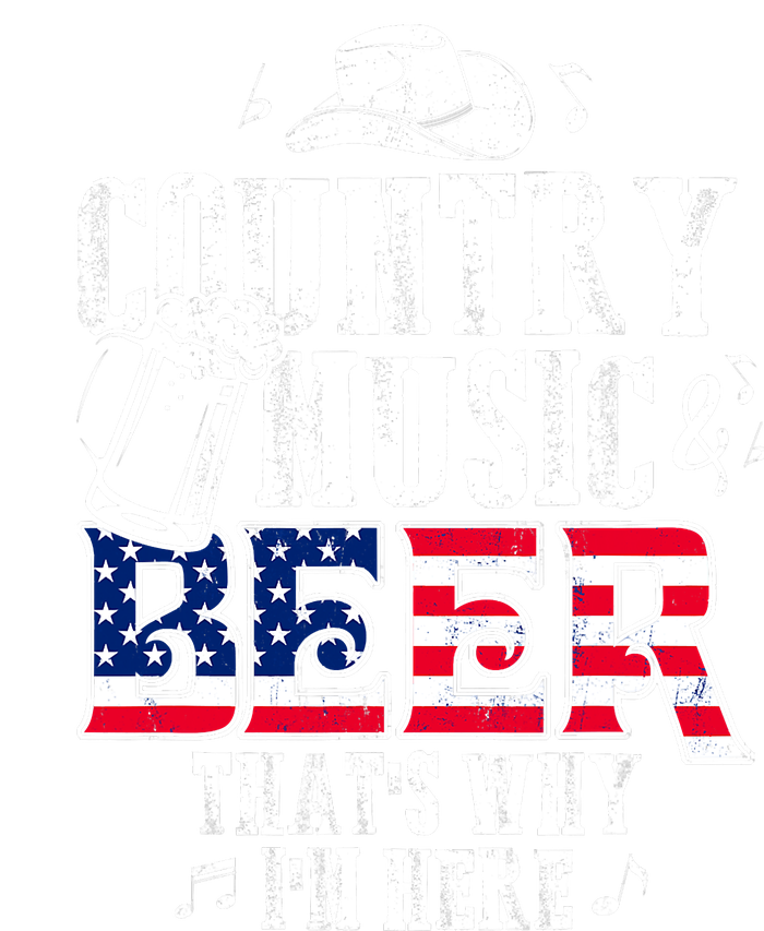 Country Music And Beer That's Why I'm Here T-Shirt