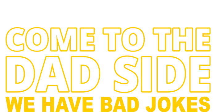 Come To The Dad Side We Have Bad Jokes Funny Father's Day Toddler Hoodie