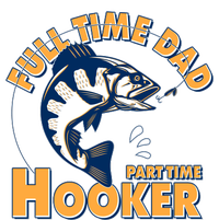 Funny Fishing Full Time Dad Part Time Hooker T-Shirt