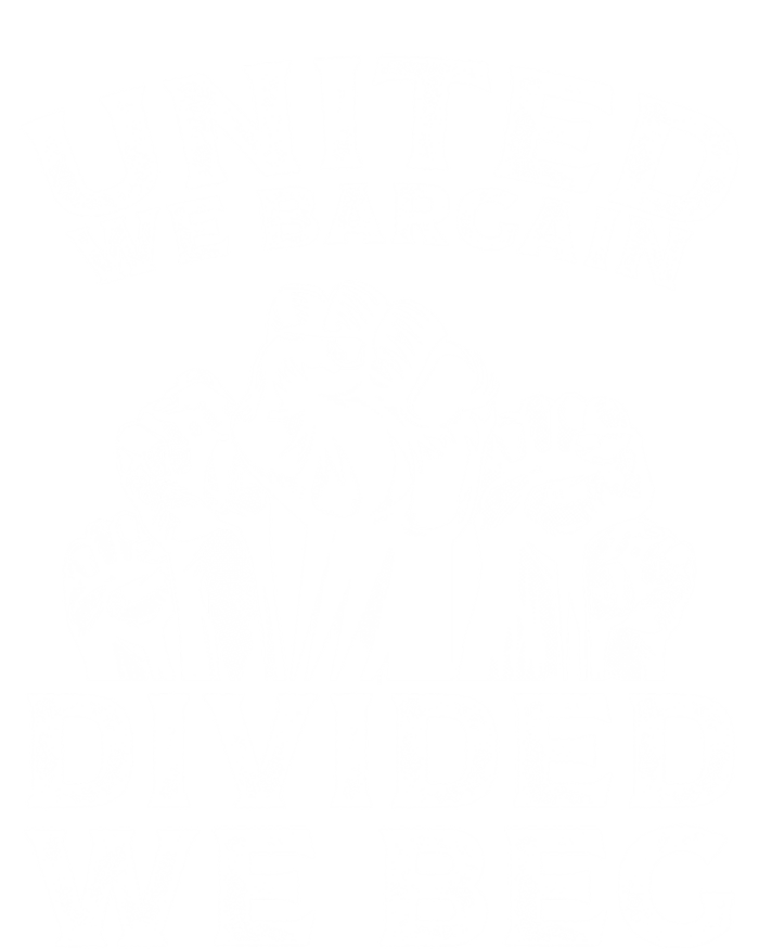 United We Bargain Divided We Beg Labor Day Union Worker Gift 16 in Basic Backpack