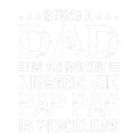 Being A Dad Is An Honor Being A Pap Pap Is Priceless Yupoong Adult 5-Panel Trucker Hat