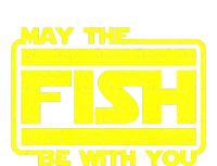 Funny Fishing May The Fish Be With You Fisher T-Shirt