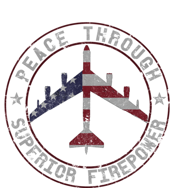 Peace Through Superior Firepower B 52 Stratofortress Design T-Shirt