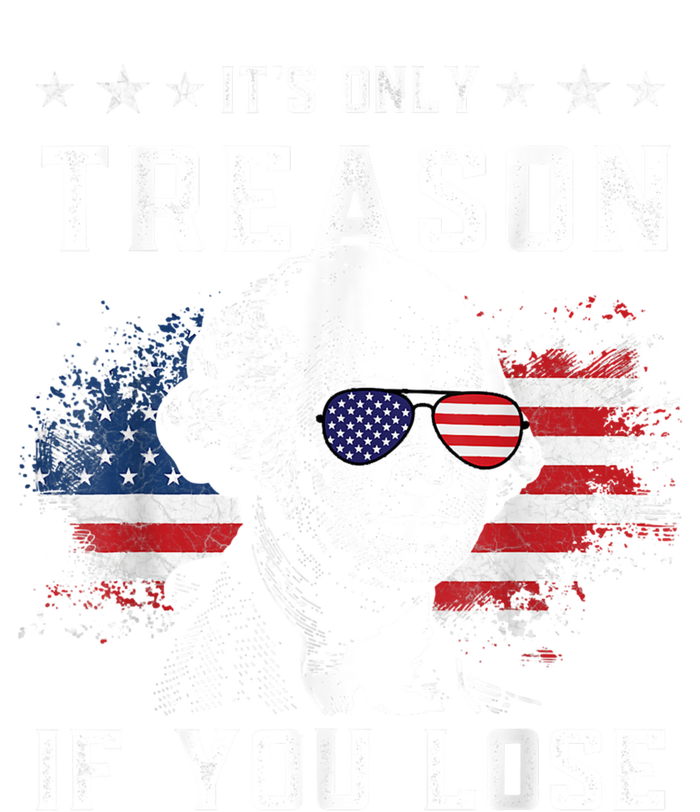 George Washington It's Only Treason If You Lose 4th Of July T-Shirt