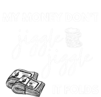 My Money Don't Jiggle Jiggle It Folds Infant Baby Jersey Bodysuit