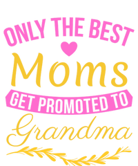 Only The Best Moms Get Promoted To Grandma New Grandma Gift T-Shirt