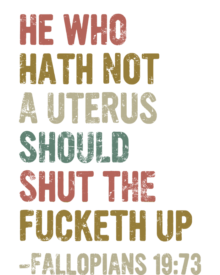 He Who Hath No Uterus Shall Shirt My Body My Choice Poster