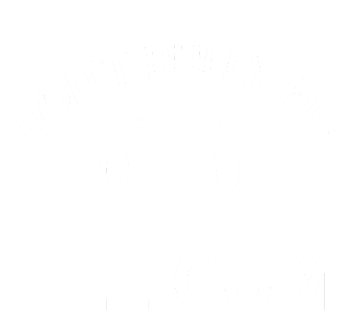 Don’t Bully Me. I’ll Cum T-Shirt