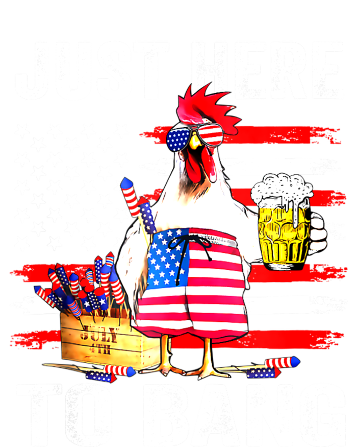 Just Here To Bang USA Flag Chicken Beer Firework 4th Of July T-Shirt