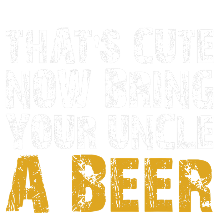 That's Cute Now Bring Your Uncle A Beer Shirt Father's Day Coaster