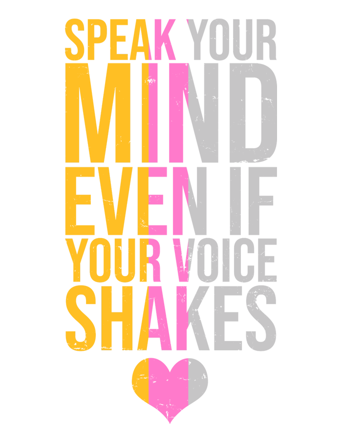 Speak Your Mind Even If Your Voice Shakes Women's T-Shirt