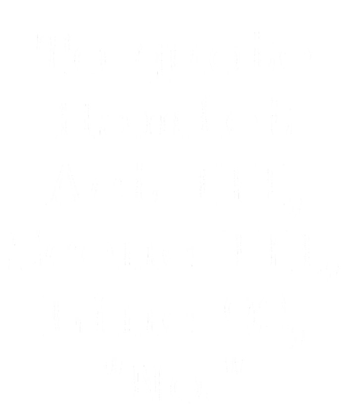 To Quote Hamlet Act III Scene III Line 92 No T-Shirt